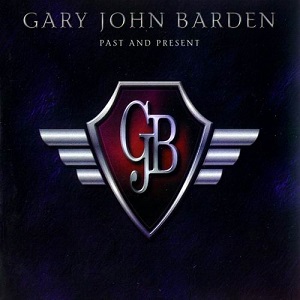 GARY JOHN BARDEN / ゲイリー・ジョン・バーデン / PAST AND PRESENT