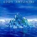 EDDY ANTONINI / エディ・アントニーニ / WHEN WATER BECAME ICE