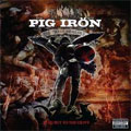 PIG IRON / ピッグ・アイアン / PATHS OF GLORY...LEAD BUT TO THE GRAVE