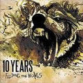 10 YEARS / テン・イヤーズ / FEEDING THE WOLVES 