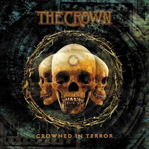 THE CROWN / ザ・クラウン / CROWNED IN TERROR  / クラウンド・イン・テラー<帯・ライナー付国内盤仕様>