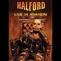 HALFORD / ハルフォード / ライヴ・イン・アナハイム
