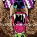 IWRESTLEDABEARONCE / アイレッスルドアベアーワンス / IWRESTLEDABEARONCE / アイレッスルドアベアーワンス