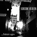 SUICIDE HEAVEN / スーサイド・ヘブン / ...FUTURE AGES