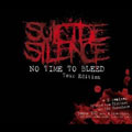 SUICIDE SILENCE / スーサイド・サイレンス / NO TIME TO BLEED  <TOUR EDITION>