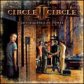 CIRCLE II CIRCLE / CONSEQUENCE OF POWER <LIMITED EDITION with bonus track>