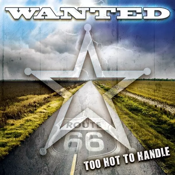 WANTED / TOO HOT TO HANDLE