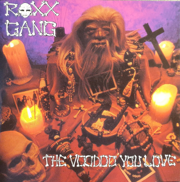 ROXX GANG / THE VOODOO YOU LOVE