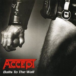 ACCEPT / アクセプト / BALLS TO THE WALL