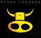FREAK KITCHEN / フリーク・キッチン / FREAK KITCHEN