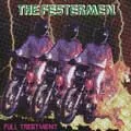 THE FESTERMEN / FULL TREATMENT