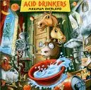 ACID DRINKERS / MAXIMUM OVERLOAD