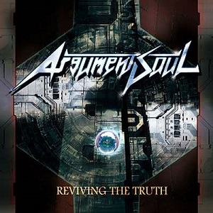 ARGUMENT SOUL / アーギュメント・ソウル / REVIVING THE TRUTH / リヴァイヴィング・ザ・トゥルース