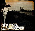 MIKE TRAMP / マイク・トランプ / MORE TO LIFE THAN THIS / (デジパック仕様)