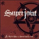 SUPERJOINT(SUPERJOINT RITUAL) / スーパージョイント(スーパージョイント・リチュアル) / A LETHAL DOSE OF AMERICAN HATRED