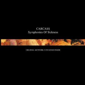 CARCASS / カーカス / SYMPHONIES OF SICKNESS