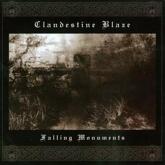 CLANDESTINE BLAZE / FALLING MONUMENTS