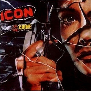 ICON / アイコン / NIGHT OF THE CRIME  / ナイト・オブ・ザ・クライム<帯・ライナー付国内盤仕様>