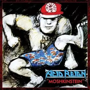 ACID REIGN / MOSHKINSTEIN