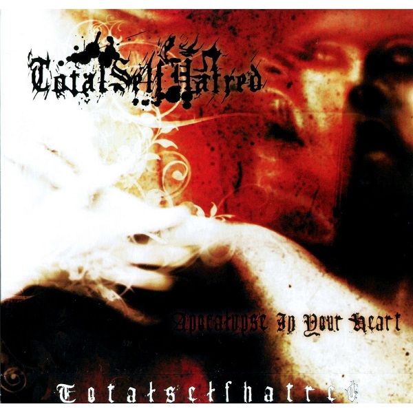 TOTALSELFHATRED / APOCALYPSE IN YOUR HEART