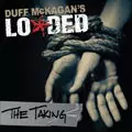DUFF MCKAGAN'S LOADED / ダフ・マッケイガンズ・ローデッド / ザ・テイキング