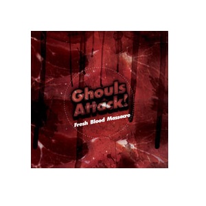 Ghouls Attack ! / グールズ・アタック! / RESH BLOOD MASSACRE / フレッシュ・ブラッド・マサカー