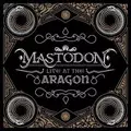 MASTODON / マストドン / LIVE AT THE ARAGON <2LP+DVD / RECORD STORE DAY LIMITED>