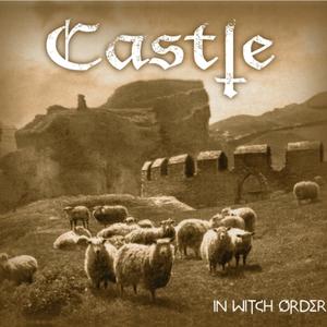 CASTLE / キャッスル / IN WITCH ORDER