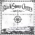 BLACK STONE CHERRY / ブラック・ストーン・チェリー / BETWEEN THE DEVIL & THE DEEP BLUE SEA