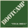 BOOT CAMP / FINAL DRILL -THE DEFINITIVE COLLECTION-