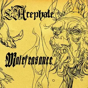L'ACEPHALE / MALEFEASANCE