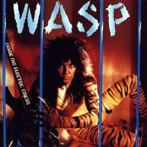 W.A.S.P. / ワスプ / INSIDE THE ELECTRIC CIRCUS <2CD DELUXE EDTION / DIGIBOOK>