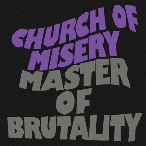 CHURCH OF MISERY / チャーチ・オブ・ミザリー / MASTER OF BRUTALITY <REMASTER>