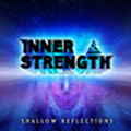 INNER STRENGTH / SHALLOW REFLECTIONS