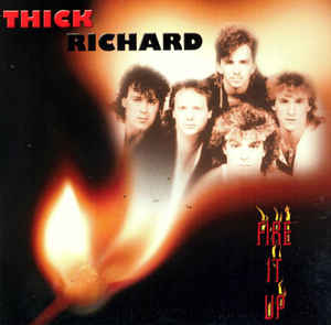 THICK RICHARD / FIRE IT UP