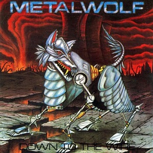 METALWOLF / DOWN TO THE WIRE