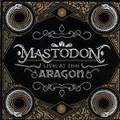 MASTODON / マストドン / LIVE AT THE ARAGON