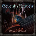 SEVENTH HEAVEN / セブンス・ヘヴン / クレイジー・ワールド