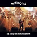 MOTORHEAD / モーターヘッド / NO SLEEP 'TILL HAMMERSMITH <20th ANNIVERSARY EDITION / 2CD>