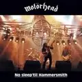 MOTORHEAD / モーターヘッド / NO SLEEP 'TILL HAMMERSMITH <20th ANNIVERSARY EDITION / 2CD>