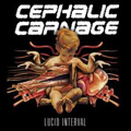 CEPHALIC CARNAGE / セファリック・カーネイジ / LUCID INTERVAL <DELUXE RE-ISSUE>