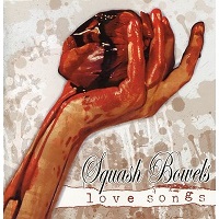 SQUASH BOWELS / スカッシュ・バウアルズ / LOVE SONGS