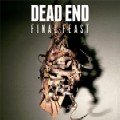 DEAD END / デッド・エンド / ファイナル・フィースト<初回限定盤>