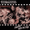 HOLY MOSES (from Germany) / ホーリー・モーゼス / FINISHED WOTH THE DOGS