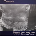 TRIARCHY / BEFORE YOUR VERY EARS featuring SAVE THE KHAN