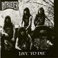 INTRUDER (Thrash) / イントゥルーダー / LIVE TO DIE (オリジナル)