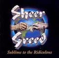 SHEER GREED / シアー・グルード / 限りなき欲望 (SUBLIME TO THE RIDICULOUS)