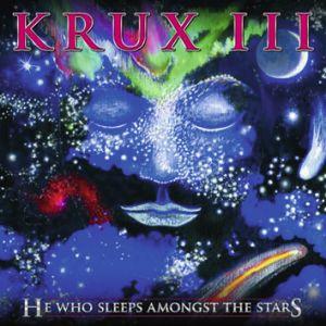 KRUX / III - HE WHO SLEEPS AMONGST THE STARS