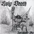 HOLY DEATH / APOCALYPTIC WAR