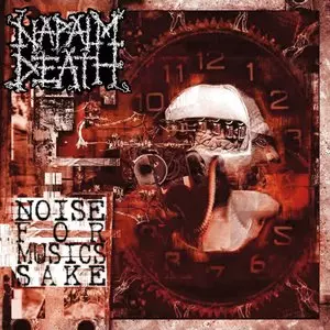 NOISE FOR MUSICS SAKE/NAPALM DEATH/ナパーム・デス｜HARDROCK